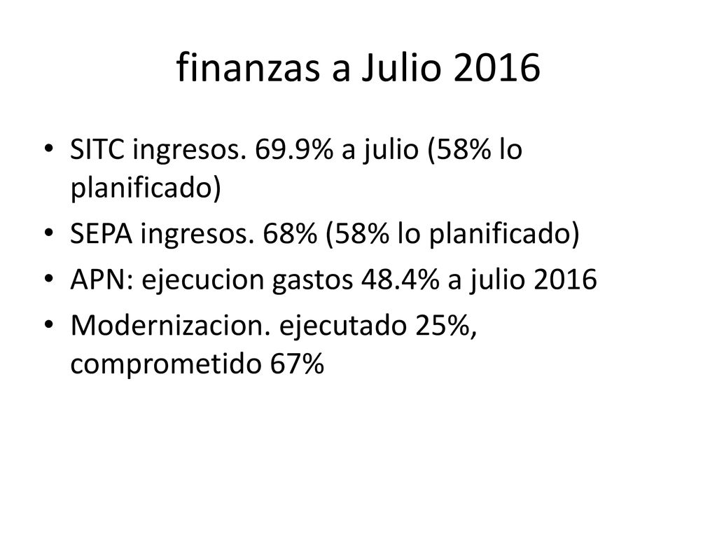 finanzas a Julio 2016 SITC ingresos. 69.9% a julio (58% lo planificado) SEPA ingresos. 68% (58% lo planificado)