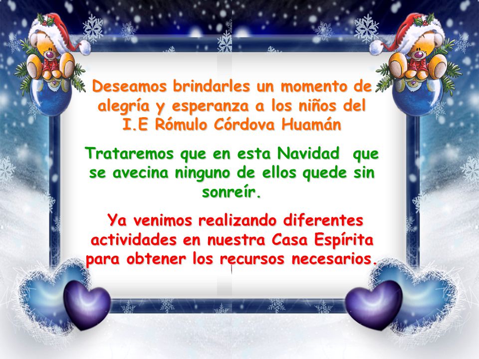 Deseamos brindarles un momento de alegría y esperanza a los niños del
