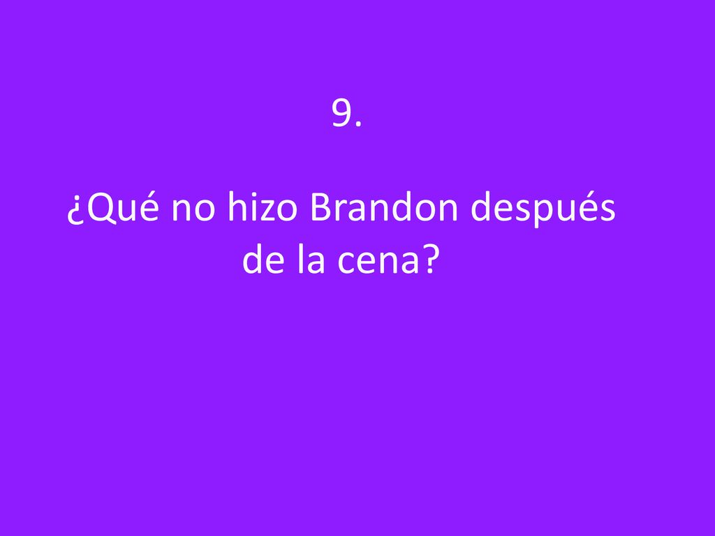 ¿Qué no hizo Brandon después de la cena