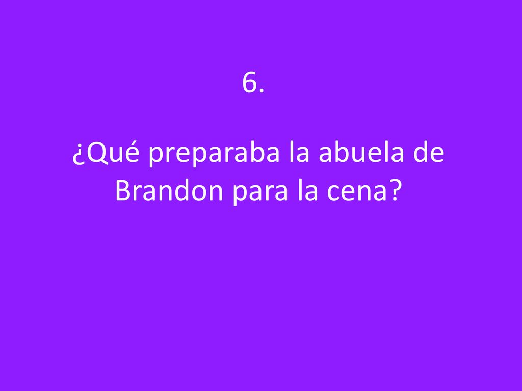 ¿Qué preparaba la abuela de Brandon para la cena