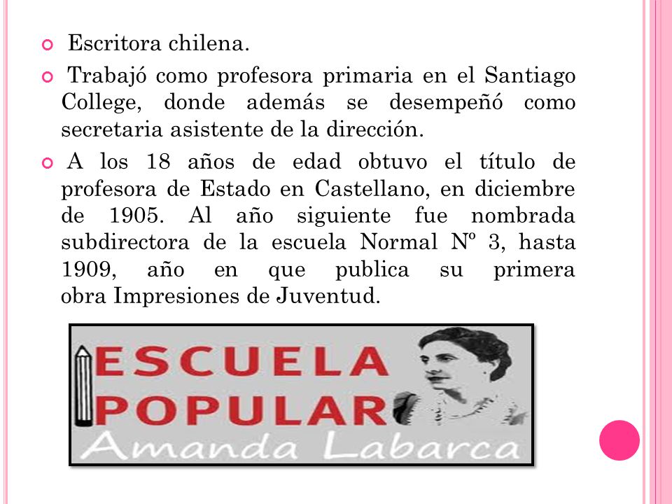Escritora chilena. Trabajó como profesora primaria en el Santiago College, donde además se desempeñó como secretaria asistente de la dirección.