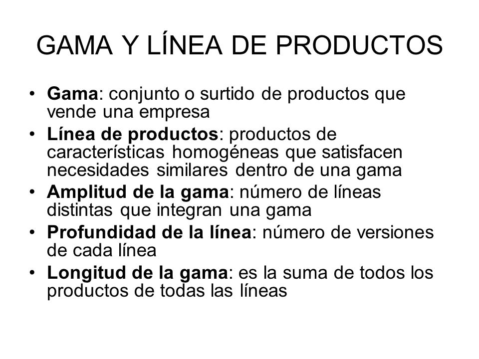 GAMA Y LÍNEA DE PRODUCTOS