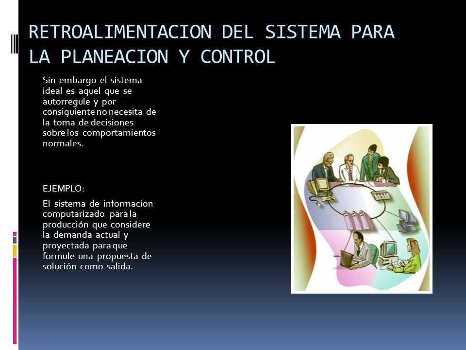 RETROALIMENTACION DEL SISTEMA PARA LA PLANEACION Y CONTROL