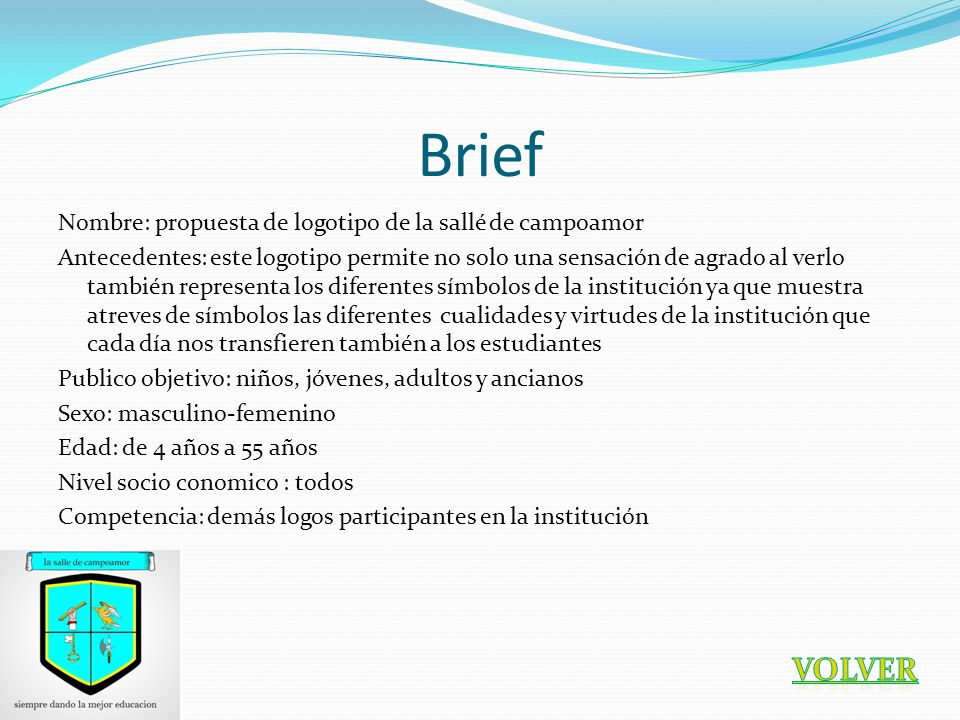 Brief VOLVER Nombre: propuesta de logotipo de la sallé de campoamor