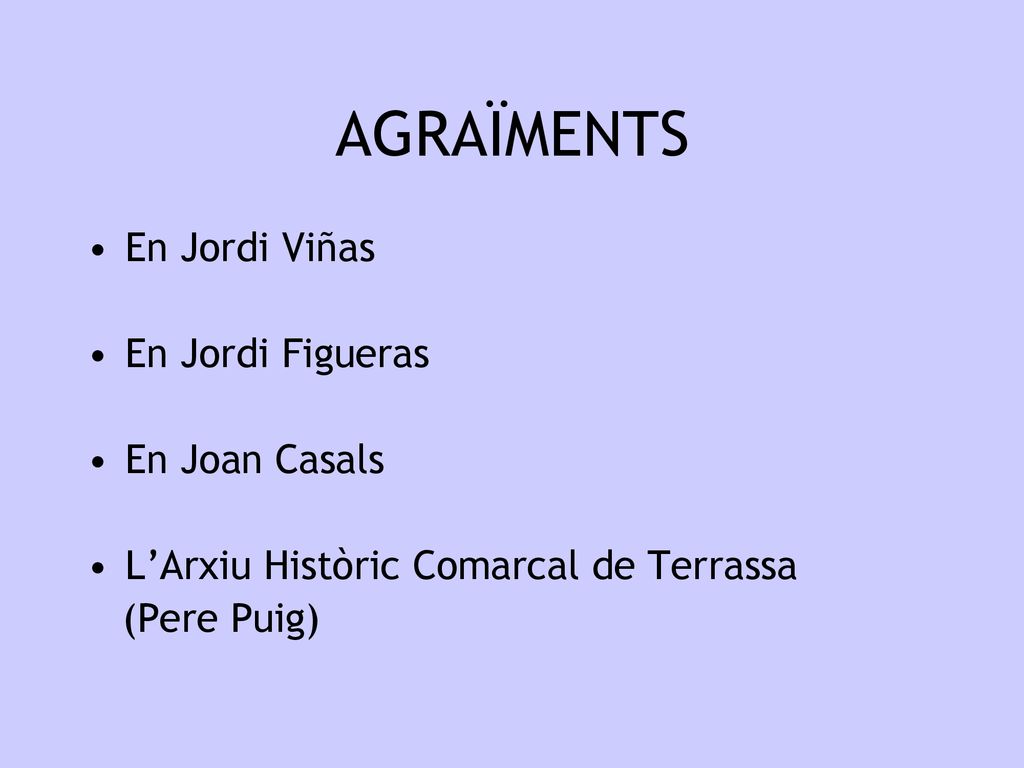 AGRAÏMENTS En Jordi Viñas En Jordi Figueras En Joan Casals