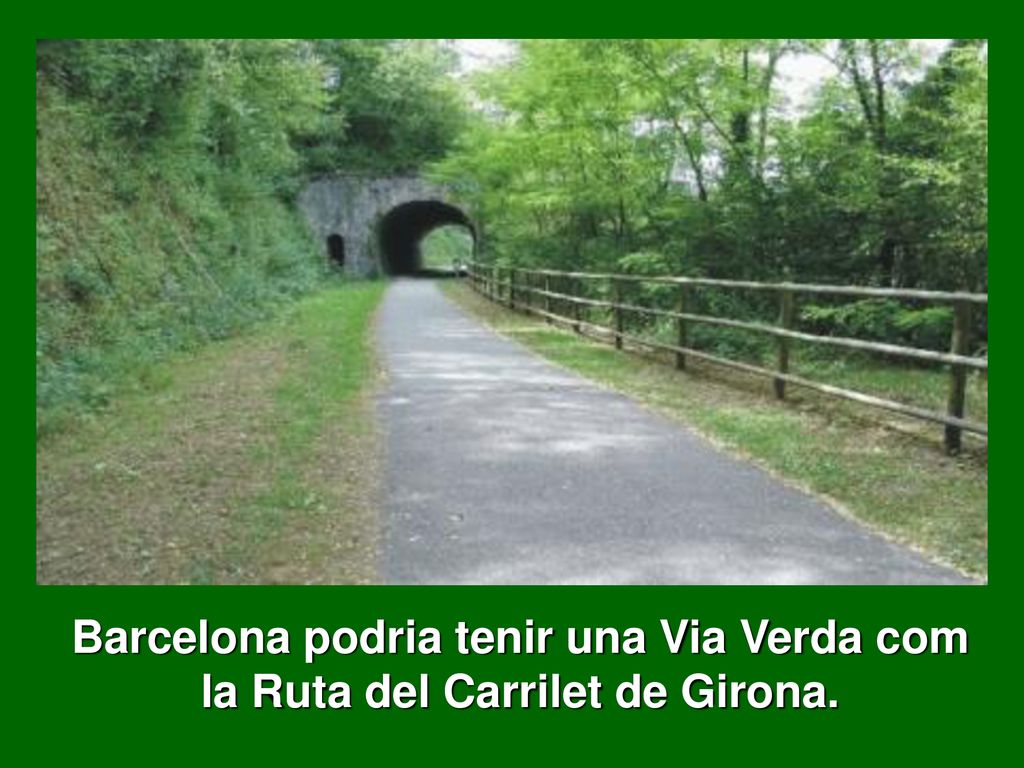 Barcelona podria tenir una Via Verda com la Ruta del Carrilet de Girona.