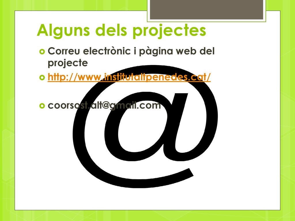 Alguns dels projectes Correu electrònic i pàgina web del projecte