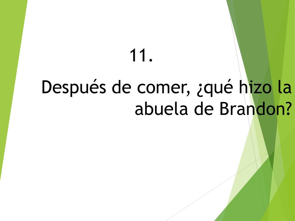 Después de comer, ¿qué hizo la abuela de Brandon