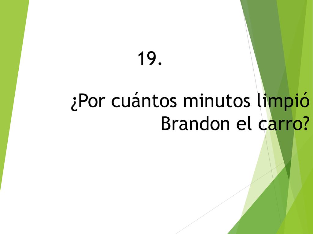 ¿Por cuántos minutos limpió Brandon el carro