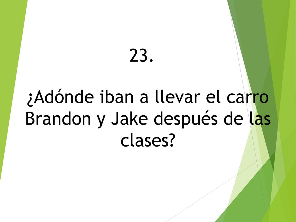 ¿Adónde iban a llevar el carro Brandon y Jake después de las clases