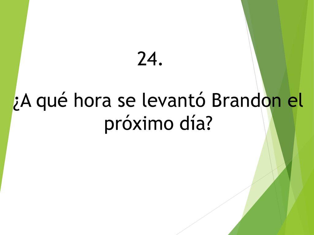¿A qué hora se levantó Brandon el próximo día