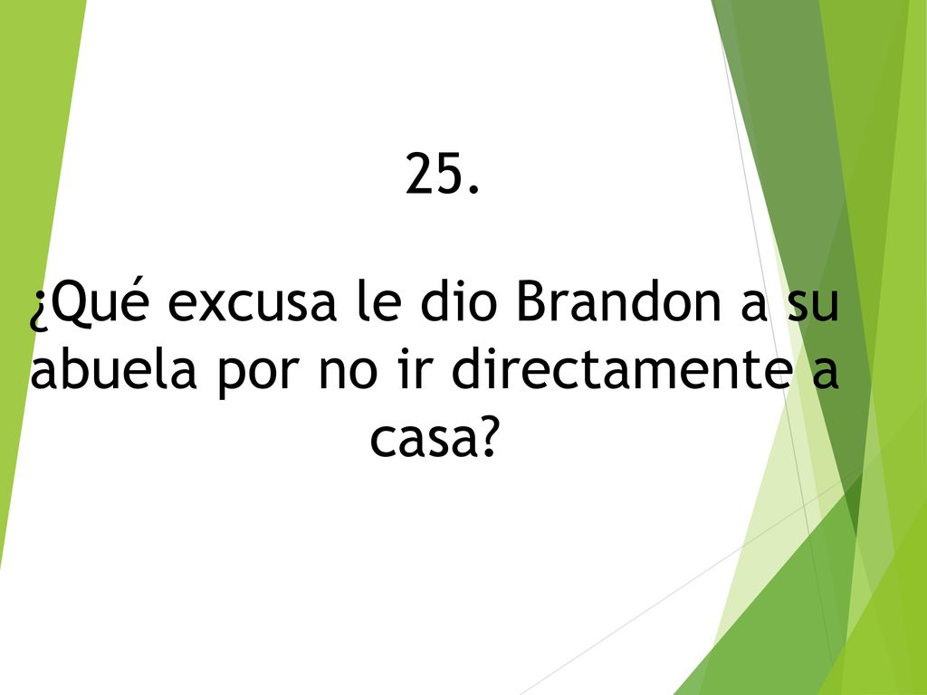 ¿Qué excusa le dio Brandon a su abuela por no ir directamente a casa