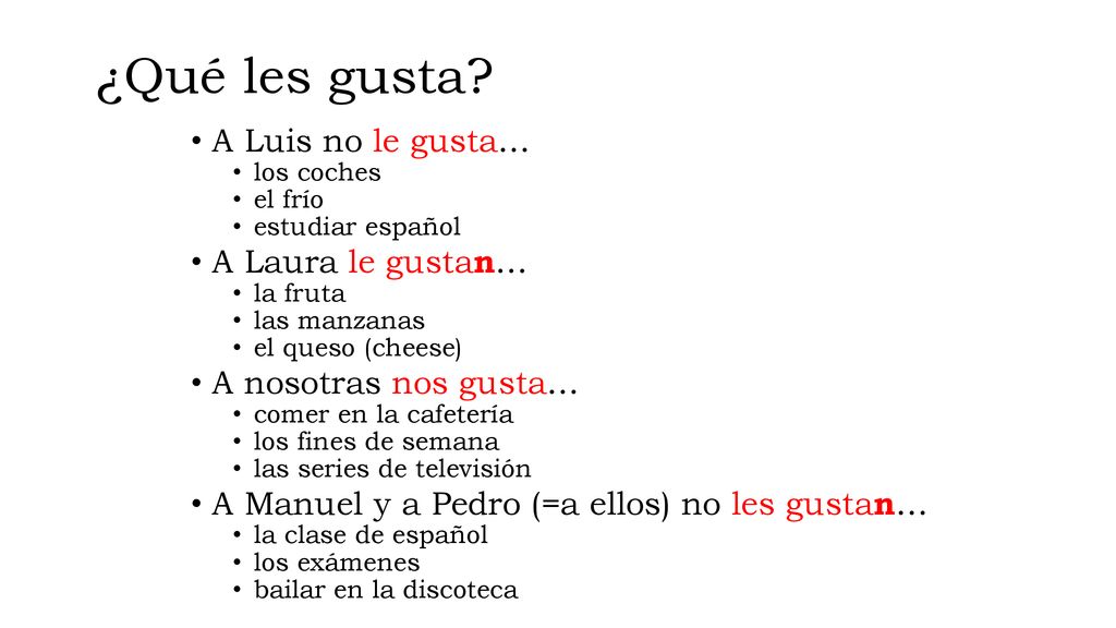 ¿Qué les gusta A Luis no le gusta… A Laura le gustan…