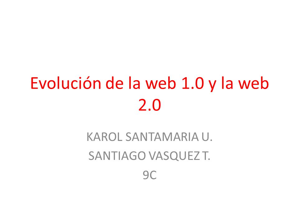Evolución de la web 1.0 y la web 2.0