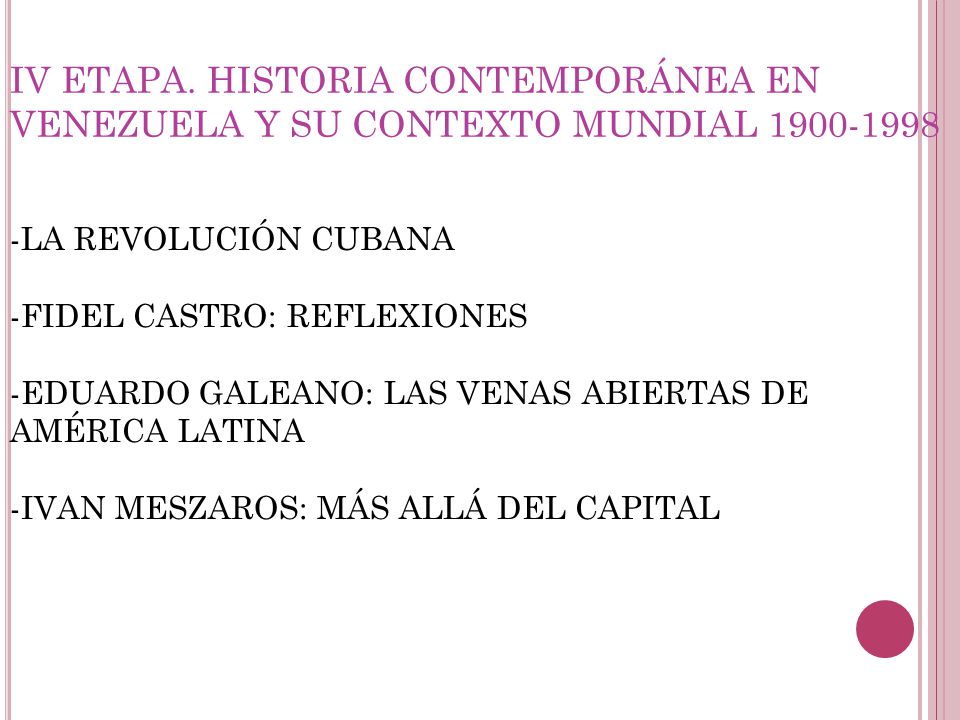 IV ETAPA. HISTORIA CONTEMPORÁNEA EN VENEZUELA Y SU CONTEXTO MUNDIAL