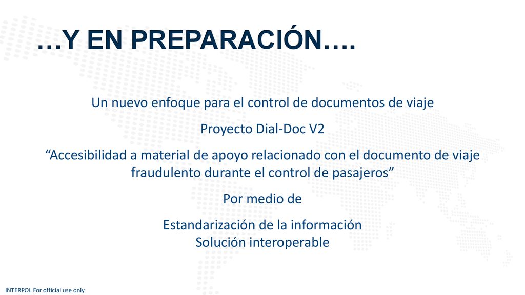 …Y EN PREPARACIÓN…. Un nuevo enfoque para el control de documentos de viaje. Proyecto Dial-Doc V2.