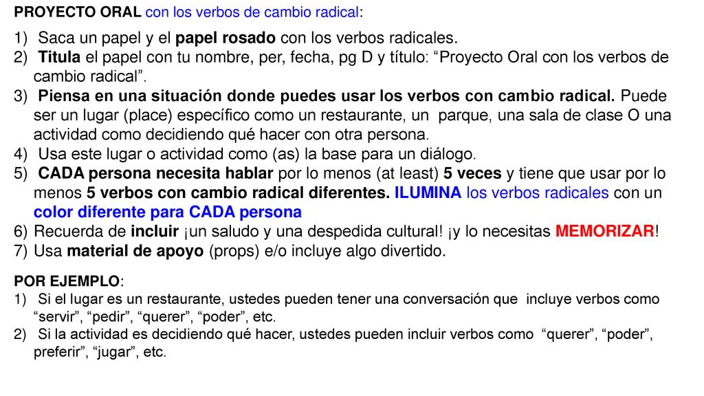 Saca un papel y el papel rosado con los verbos radicales.