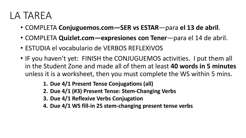 LA TAREA COMPLETA Conjuguemos.com—SER vs ESTAR—para el 13 de abril.