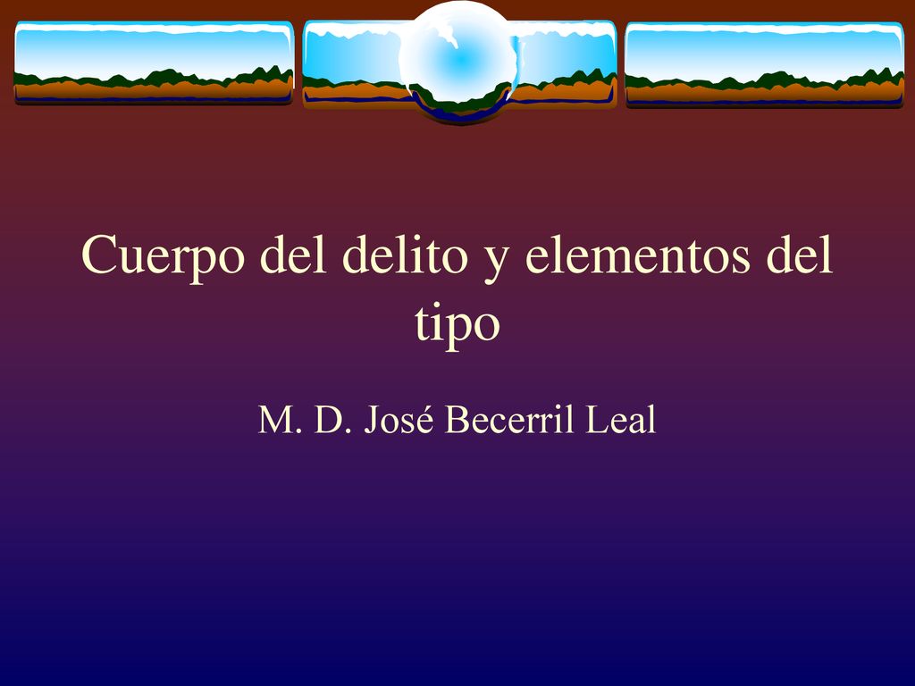 Cuerpo del delito y elementos del tipo