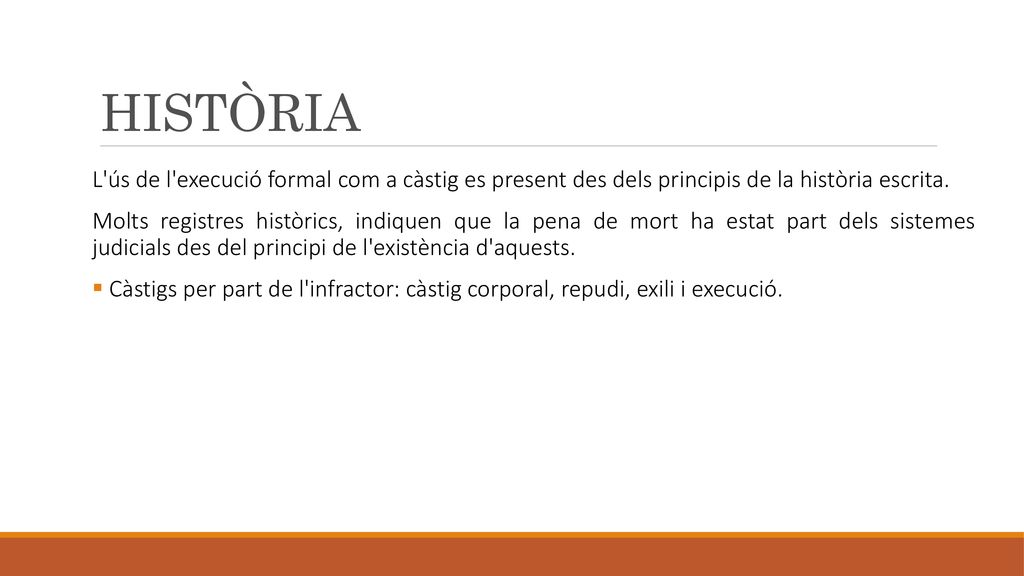 HISTÒRIA L ús de l execució formal com a càstig es present des dels principis de la història escrita.