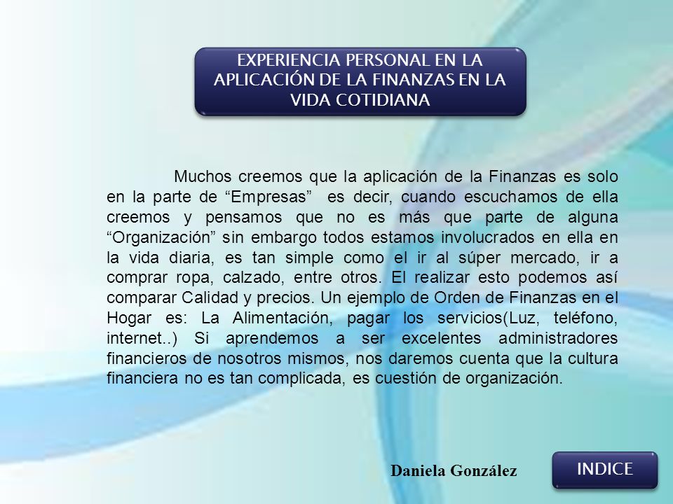 EXPERIENCIA PERSONAL EN LA APLICACIÓN DE LA FINANZAS EN LA VIDA COTIDIANA