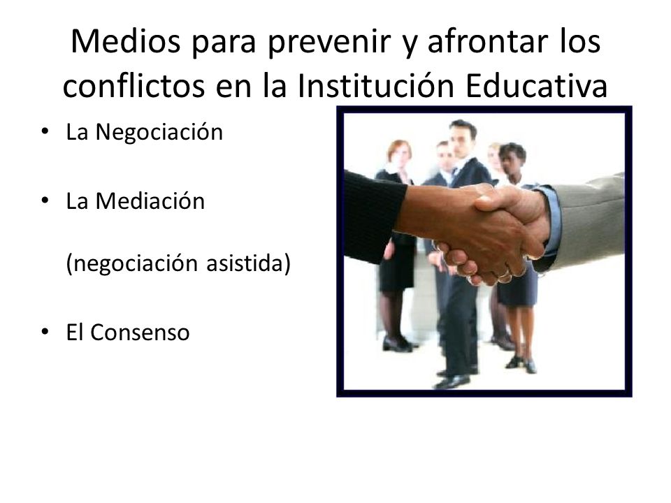 Medios para prevenir y afrontar los conflictos en la Institución Educativa