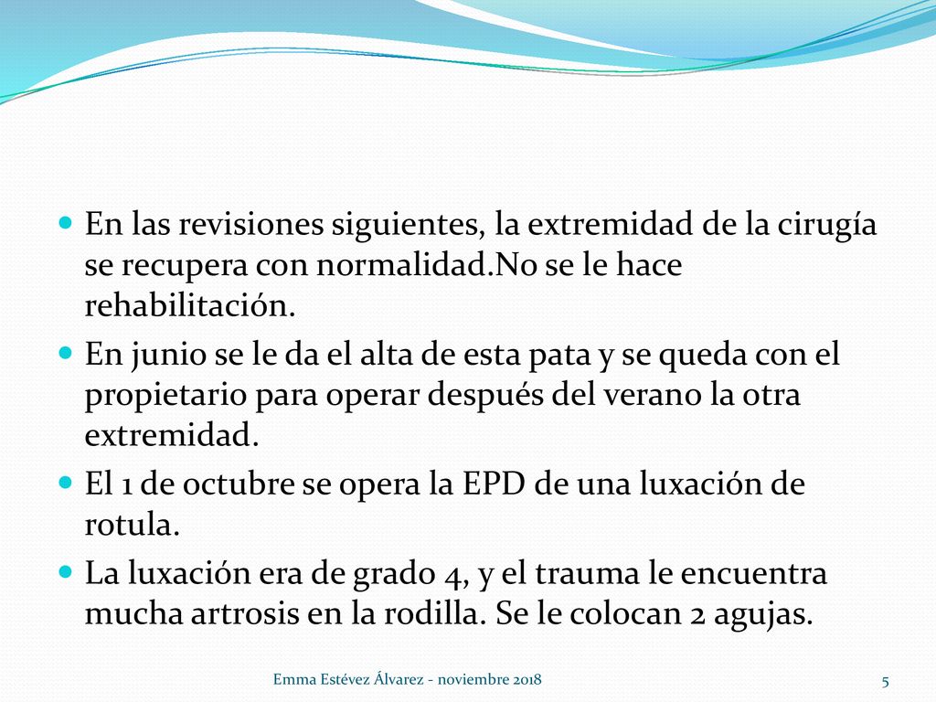 El 1 de octubre se opera la EPD de una luxación de rotula.