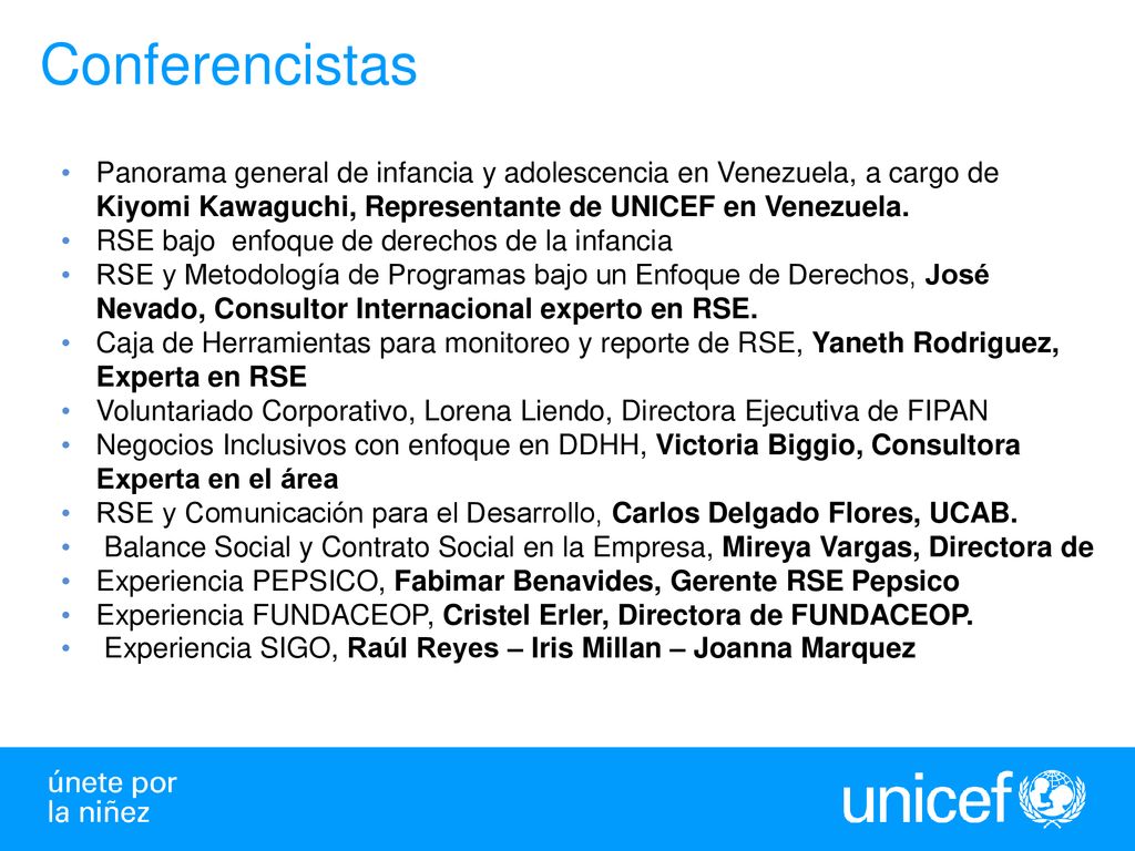 Conferencistas Panorama general de infancia y adolescencia en Venezuela, a cargo de Kiyomi Kawaguchi, Representante de UNICEF en Venezuela.