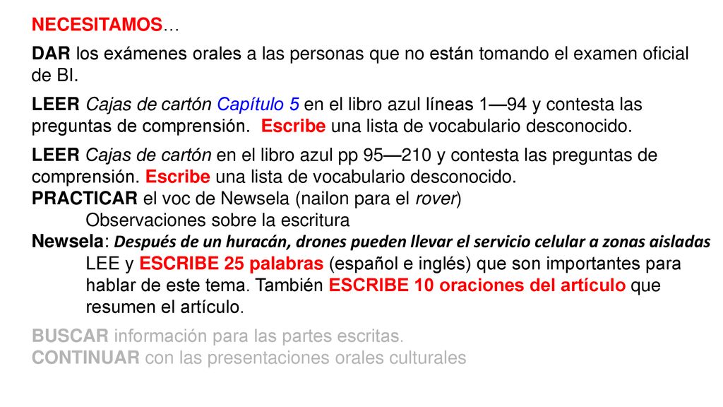 NECESITAMOS… DAR los exámenes orales a las personas que no están tomando el examen oficial de BI.
