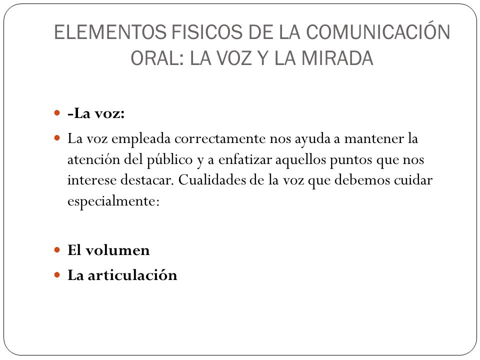 ELEMENTOS FISICOS DE LA COMUNICACIÓN ORAL: LA VOZ Y LA MIRADA