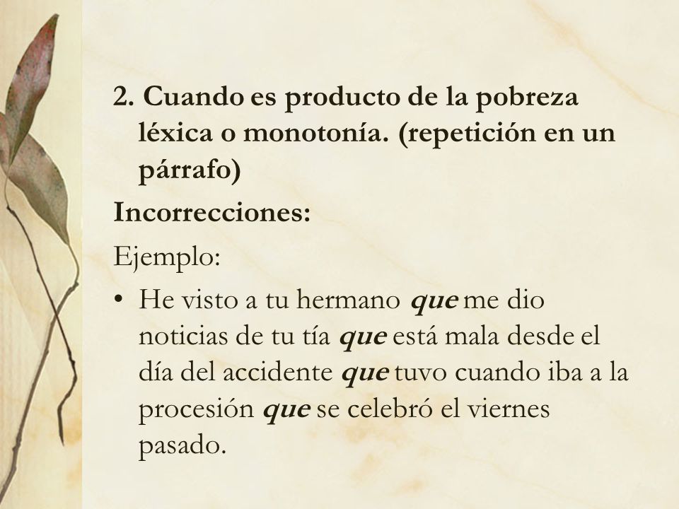 2. Cuando es producto de la pobreza léxica o monotonía