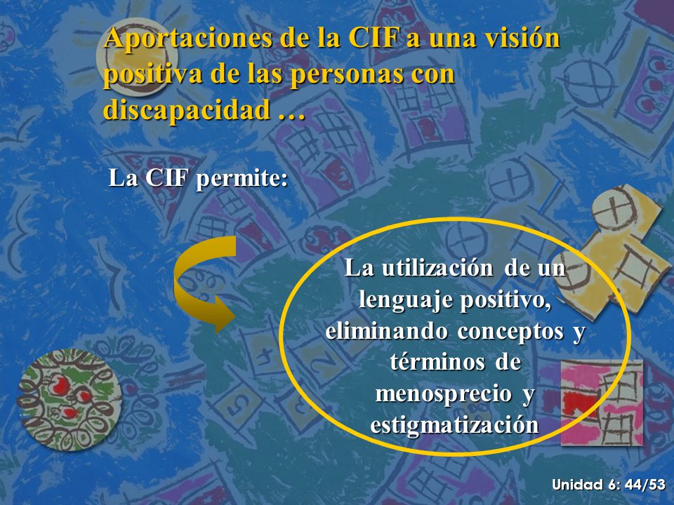 Aportaciones de la CIF a una visión positiva de las personas con discapacidad …