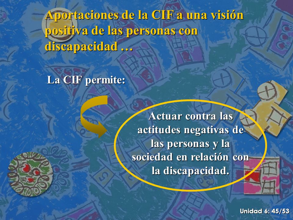Aportaciones de la CIF a una visión positiva de las personas con discapacidad …
