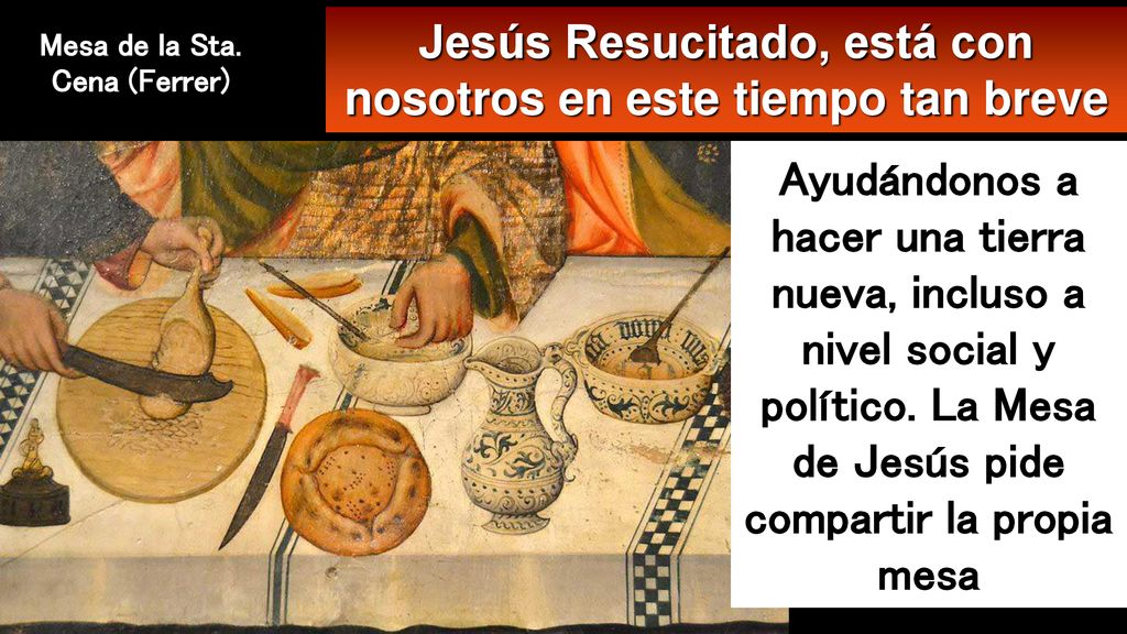 Jesús Resucitado, está con nosotros en este tiempo tan breve
