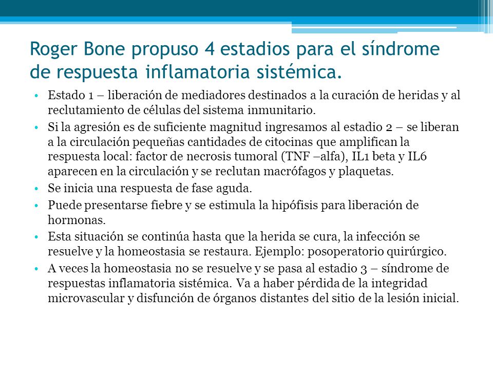 Roger Bone propuso 4 estadios para el síndrome de respuesta inflamatoria sistémica.