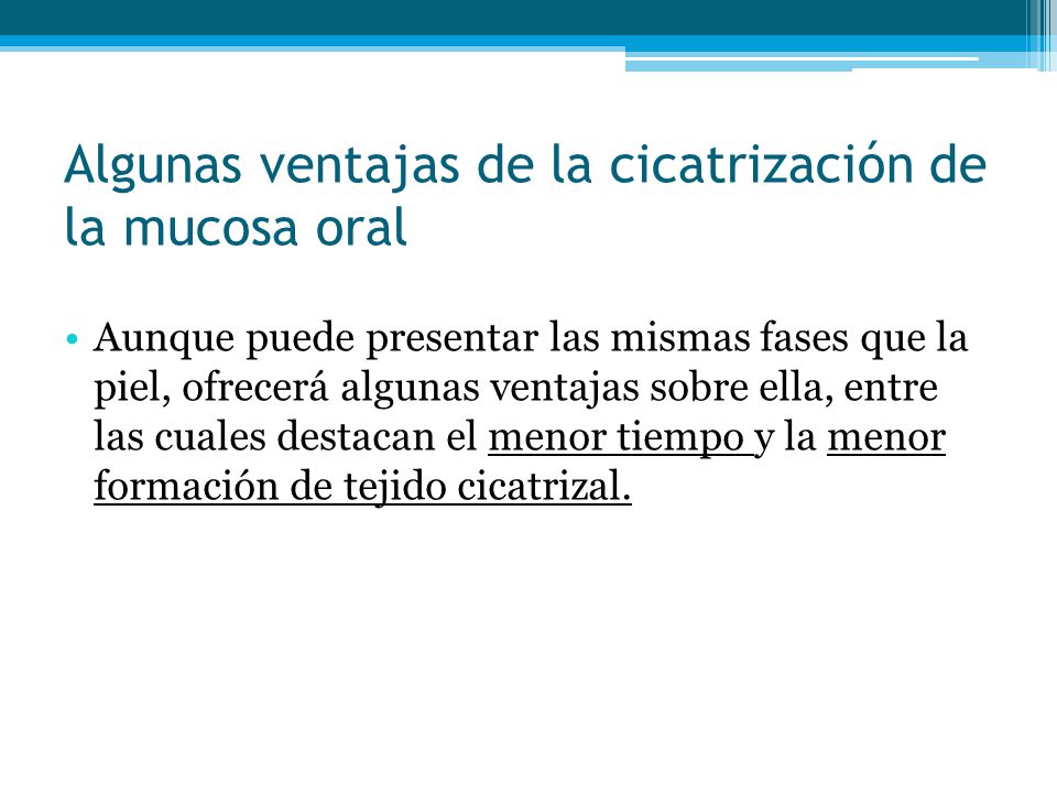 Algunas ventajas de la cicatrización de la mucosa oral