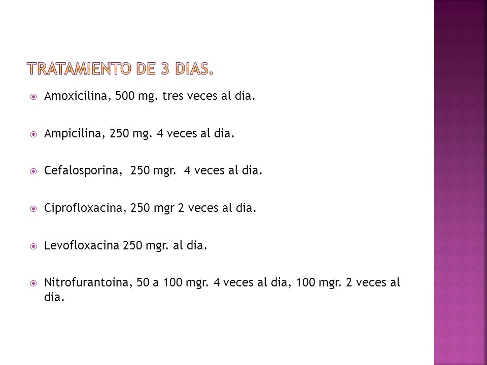Tratamiento de 3 dias. Amoxicilina, 500 mg. tres veces al dia.
