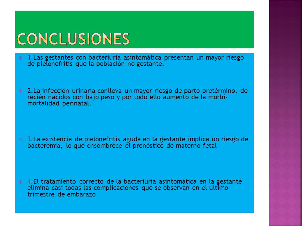 CONCLUSIONES 1.Las gestantes con bacteriuria asintomática presentan un mayor riesgo de pielonefritis que la población no gestante.