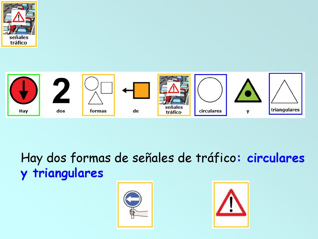 Hay dos formas de señales de tráfico: circulares y triangulares