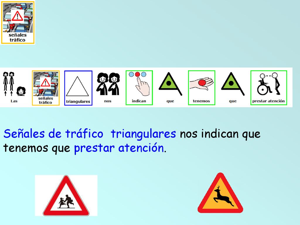 Señales de tráfico triangulares nos indican que tenemos que prestar atención.