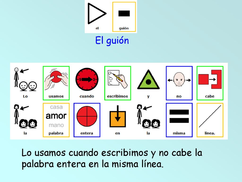 El guión Lo usamos cuando escribimos y no cabe la palabra entera en la misma línea.