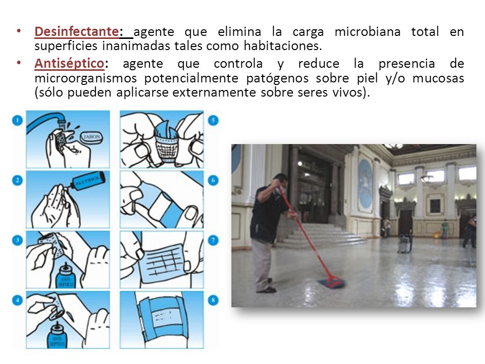 Desinfectante: agente que elimina la carga microbiana total en superficies inanimadas tales como habitaciones.