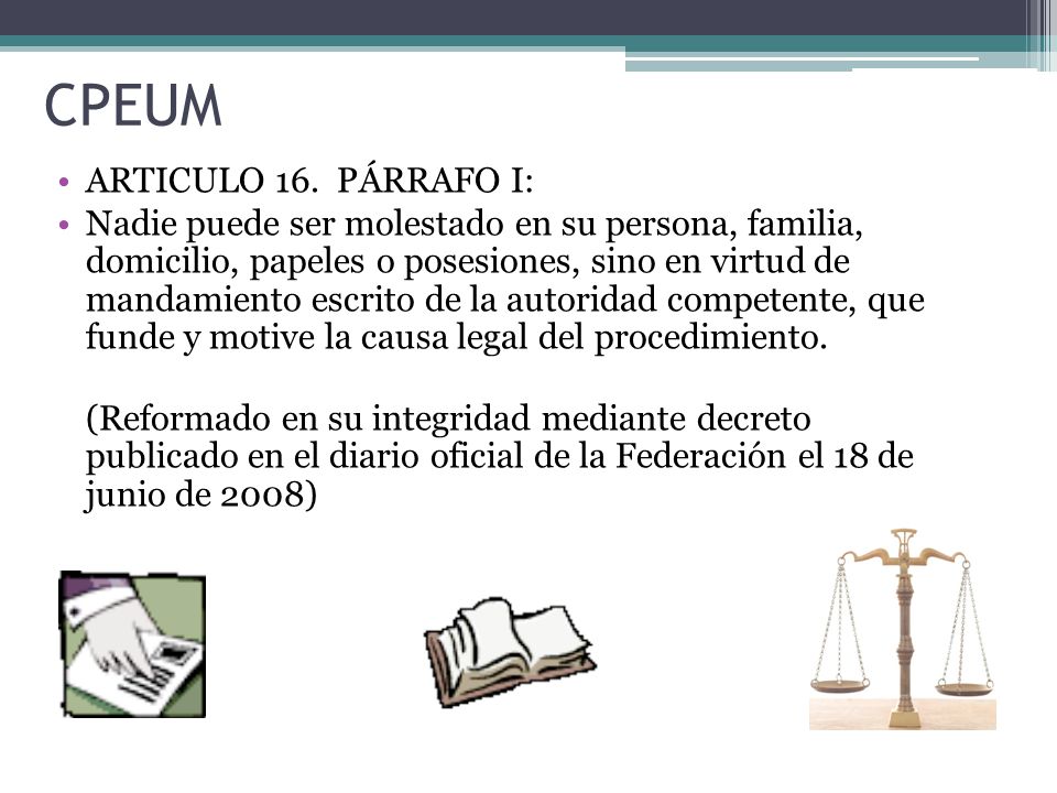 CPEUM ARTICULO 16. PÁRRAFO I: