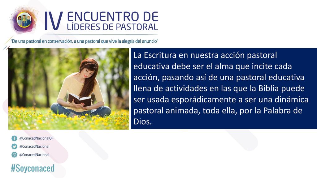 La Escritura en nuestra acción pastoral educativa debe ser el alma que incite cada acción, pasando así de una pastoral educativa llena de actividades en las que la Biblia puede ser usada esporádicamente a ser una dinámica pastoral animada, toda ella, por la Palabra de Dios.