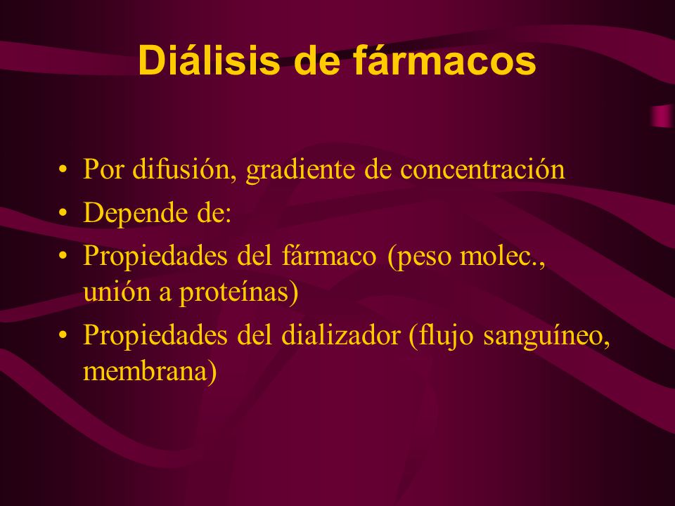 Diálisis de fármacos Por difusión, gradiente de concentración