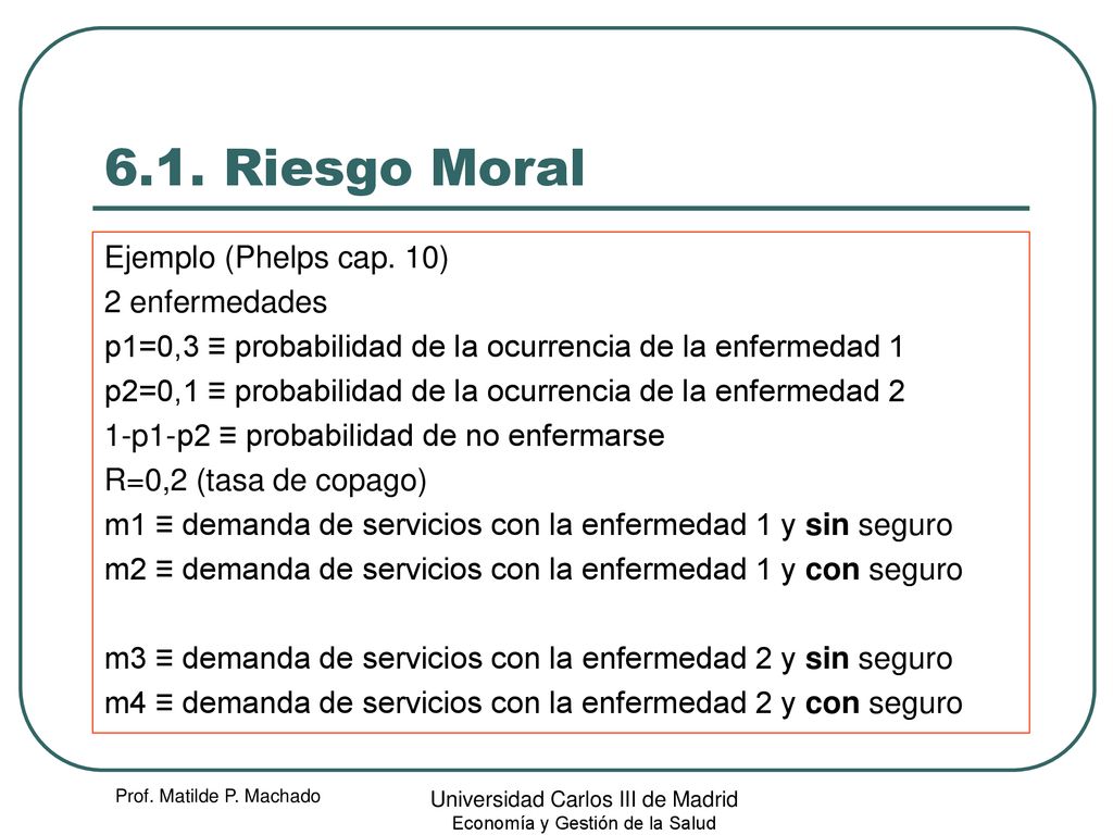 6.1. Riesgo Moral Ejemplo (Phelps cap. 10) 2 enfermedades