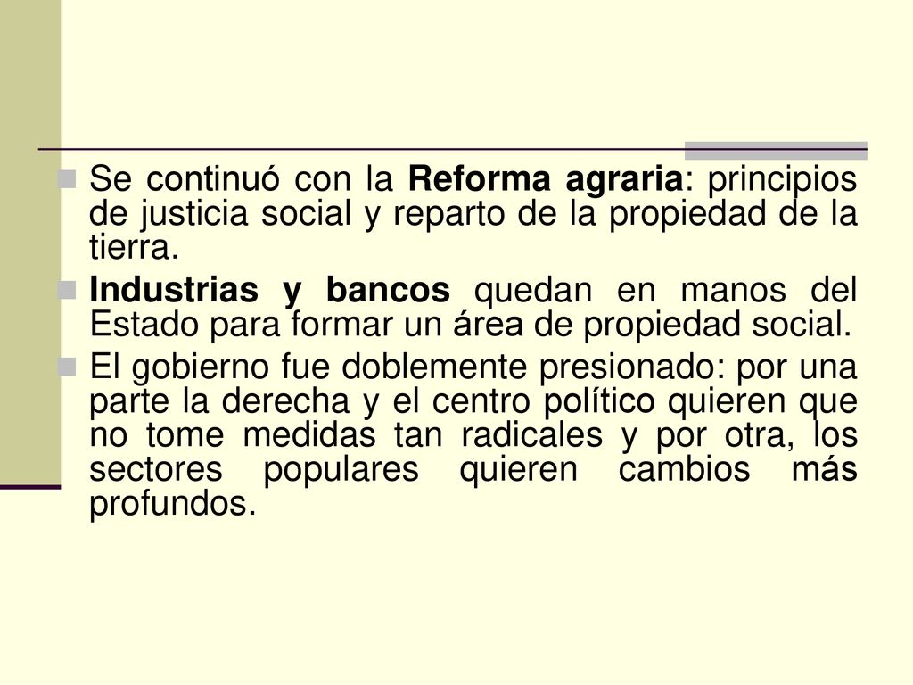 Se continuó con la Reforma agraria: principios de justicia social y reparto de la propiedad de la tierra.