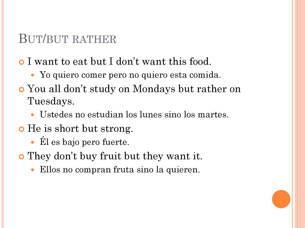 But/but rather I want to eat but I don’t want this food.