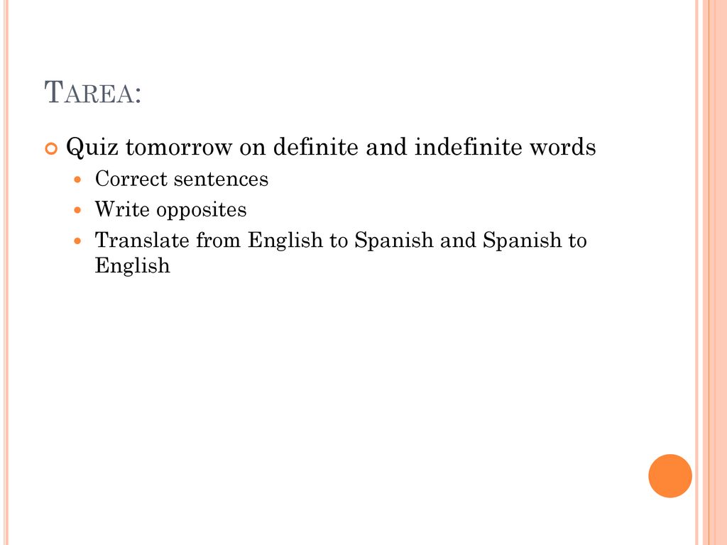 Tarea: Quiz tomorrow on definite and indefinite words