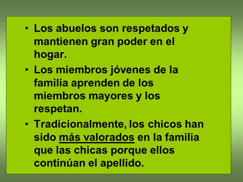 Los abuelos son respetados y mantienen gran poder en el hogar.
